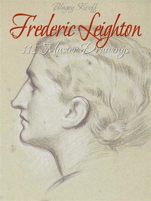 cover image of Frederic Leighton--118 Master Drawings